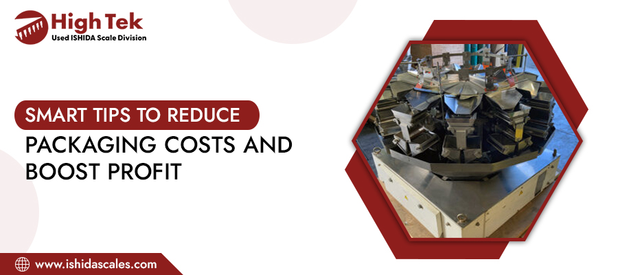 Smart Tips To Reduce Packaging Costs and Boost Profit